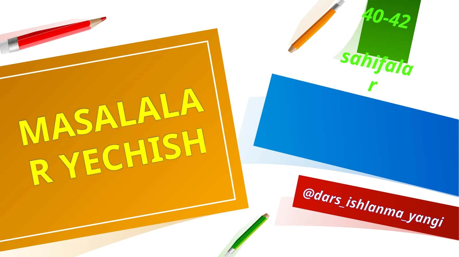 MASALALAR YECHISH