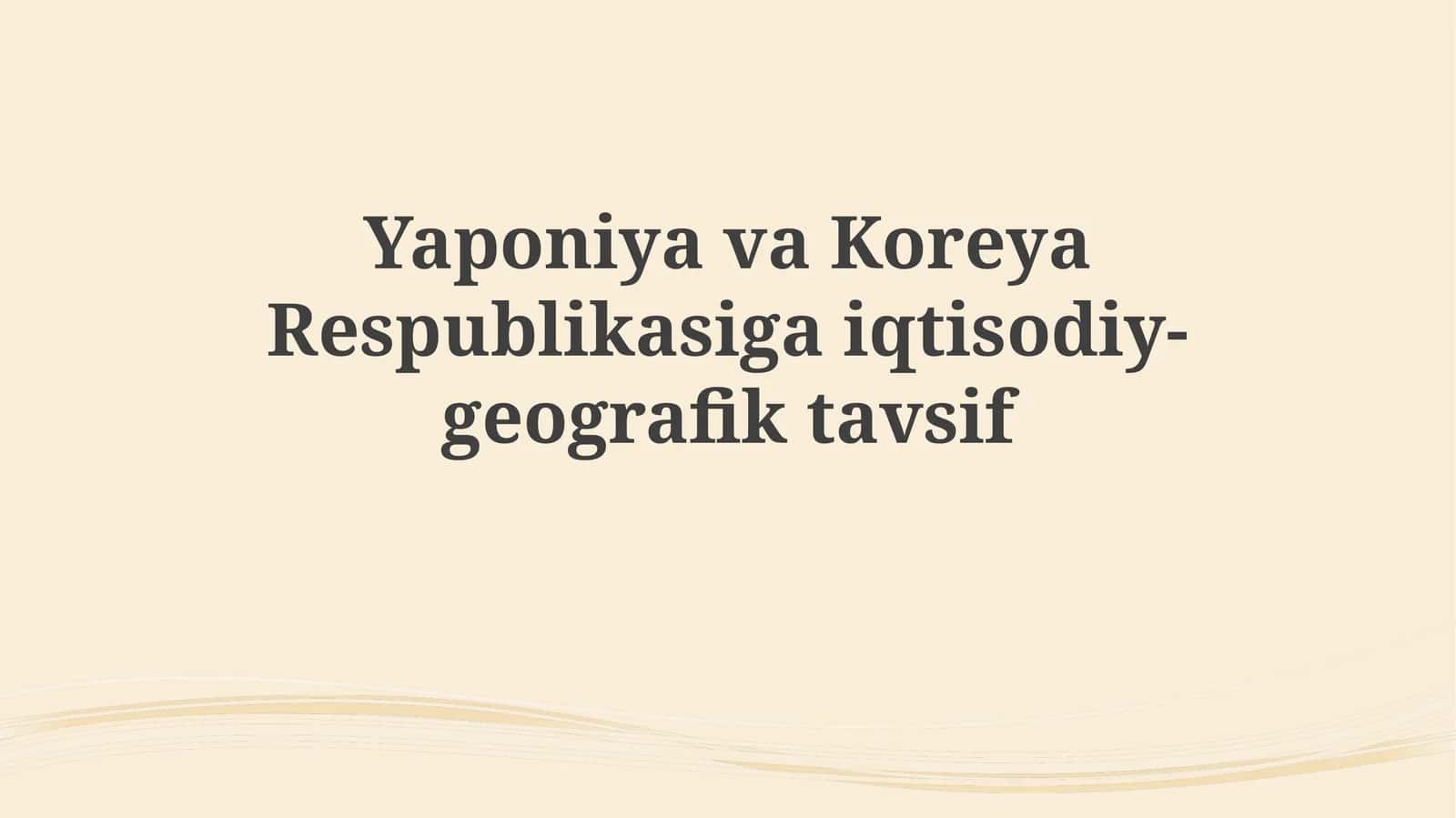 Yaponiya va Koreya Respublikasining iqtisodiy-geografik tavsifi