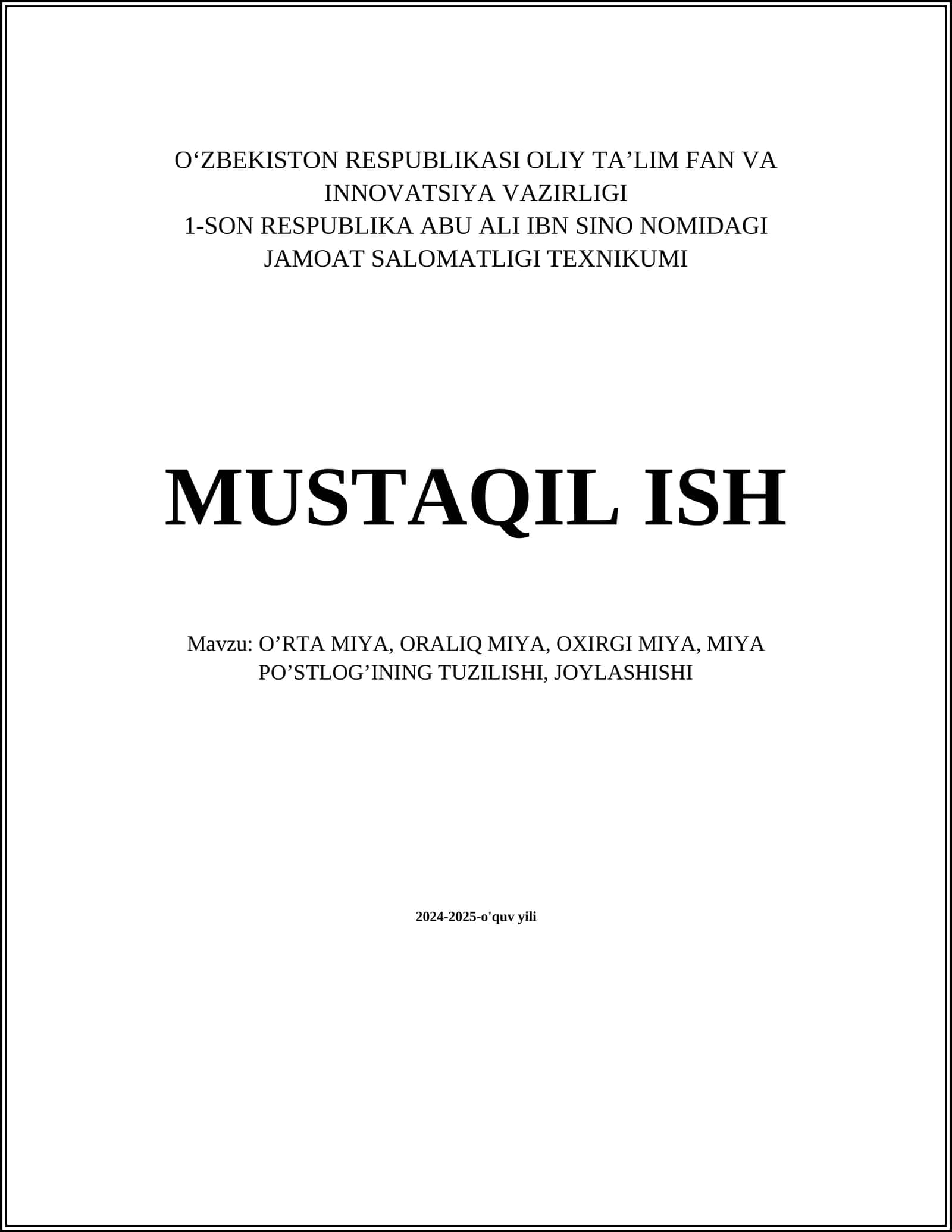 MUSTAQIL ISH Mavzu: O’RTA MIYA, ORALIQ MIYA, OXIRGI MIYA, MIYA PO’STLOG’INING TUZILISHI, JOYLASHISHI