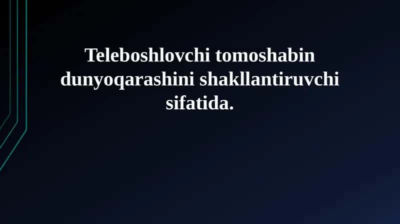 Teleboshlovchi tomoshabin dunyoqarashini shakllantiruvchi sifatida