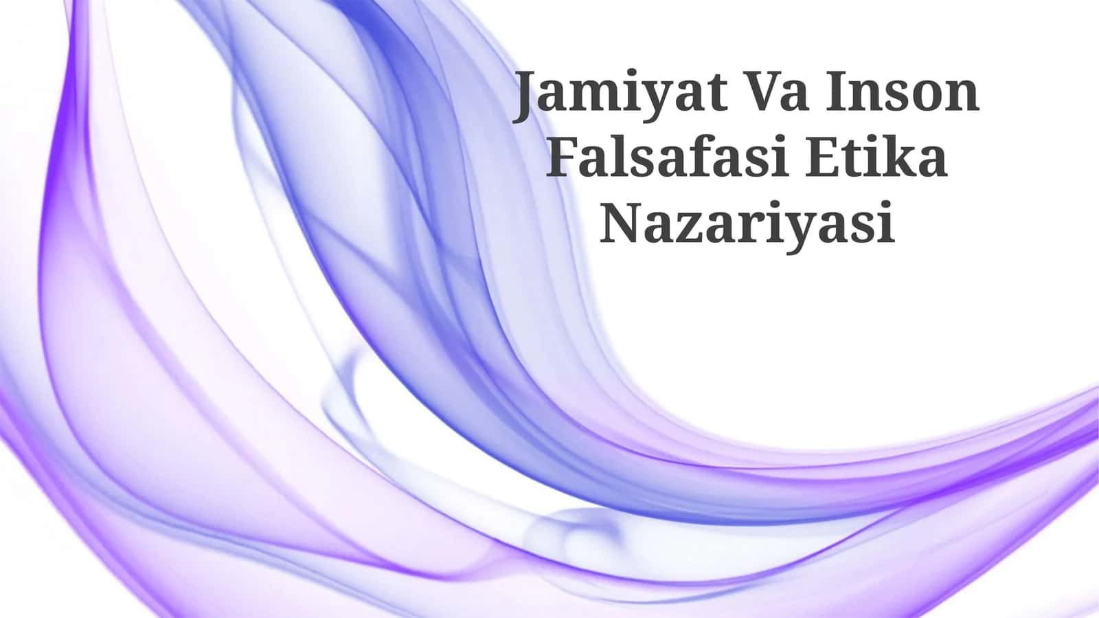 Jamiyat Va Inson Falsafasi Etika Nazariyasi