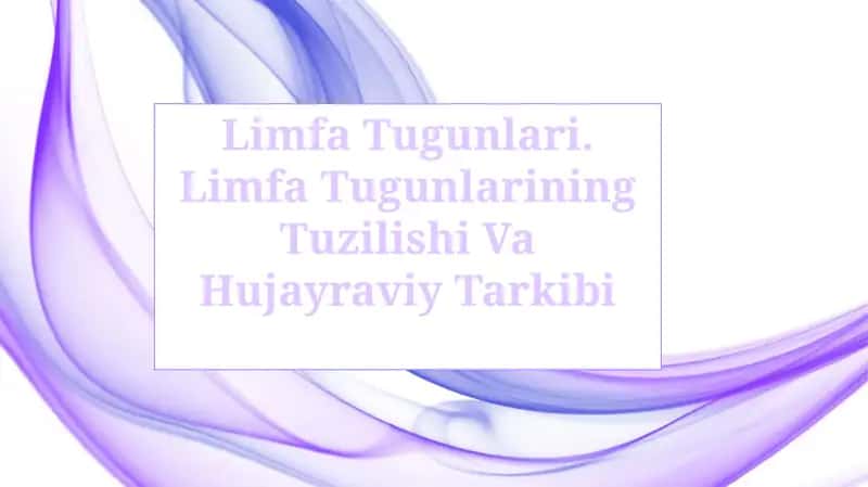Limfa Tugunlari. Limfa Tugunlarining Tuzilishi Va Hujayraviy Tarkibi