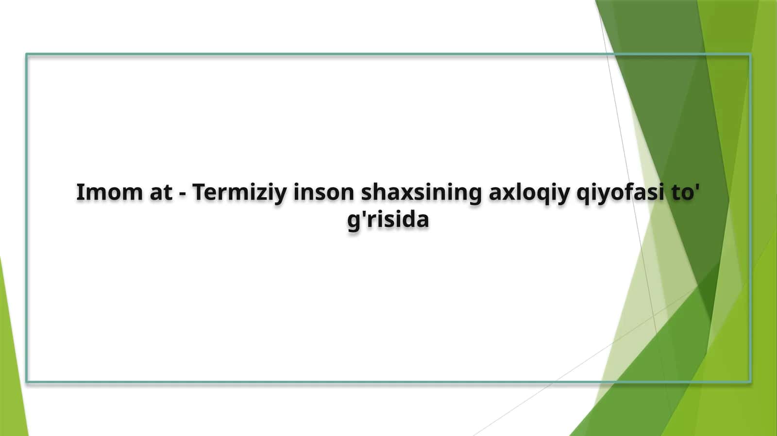 Imom at - Termiziy inson shaxsining axloqiy qiyofasi to' g'risida