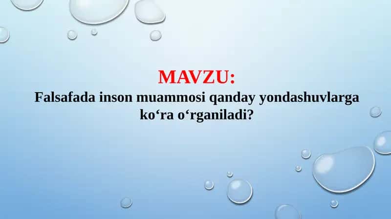 Falsafada inson muammosi qanday yondashuvlarga koʻra oʻrganiladi? TAQDIMOT
