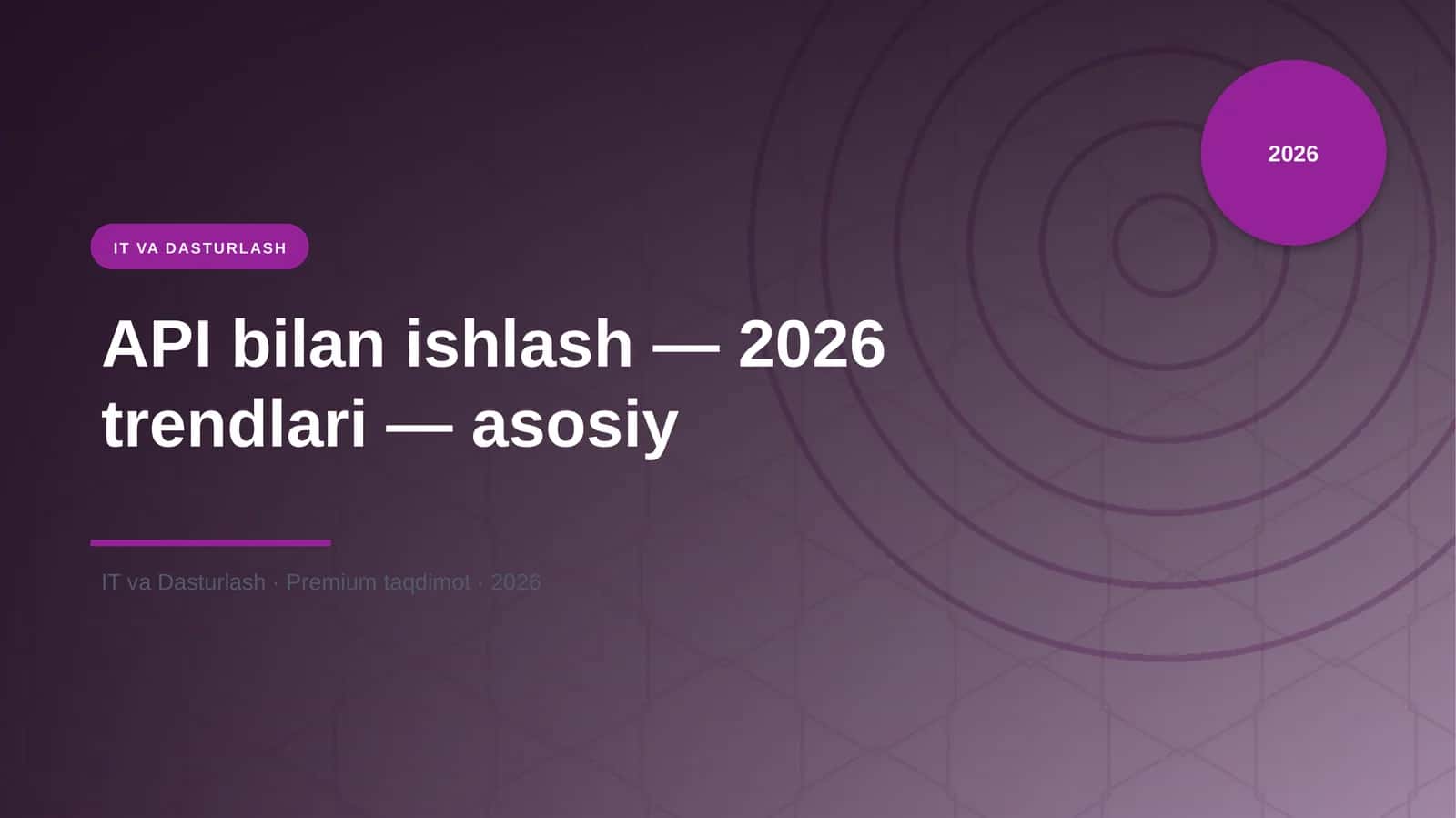 API bilan ishlash — 2026 trendlari — asosiy