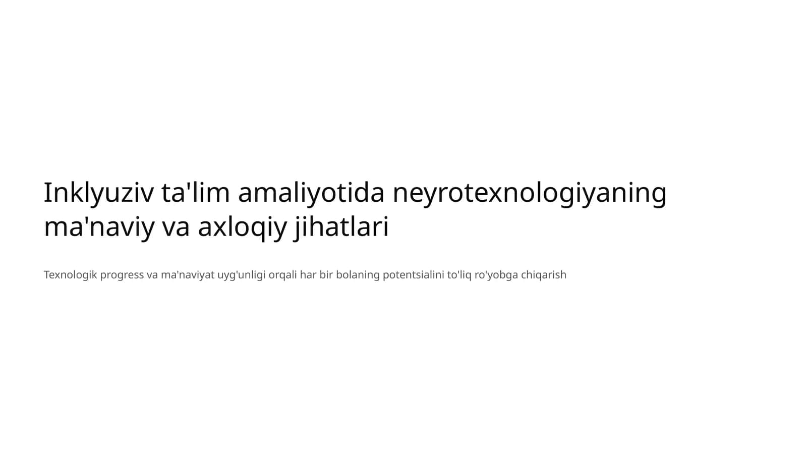 Inklyuziv ta'lim amaliyotida neyrotexnologiyaning ma'naviy va axloqiy jihatlari