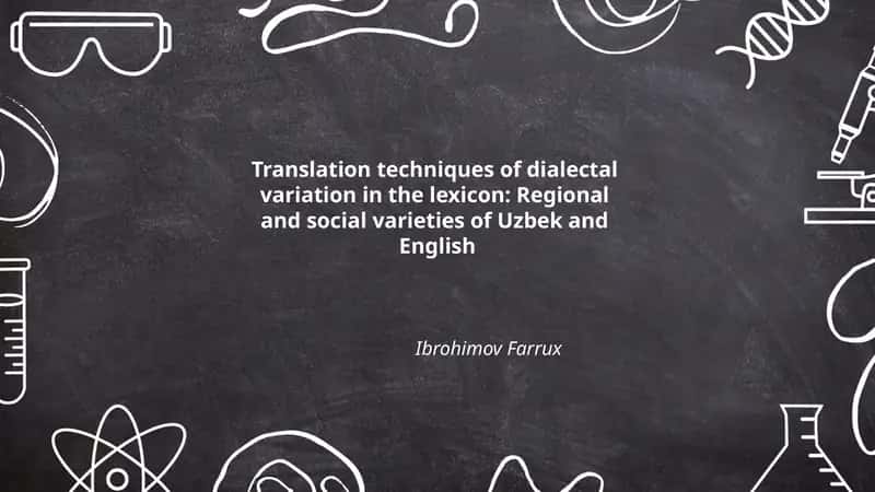 Translation techniques of dialectal variation in the lexicon: Regional and social varieties of Uzbek and English