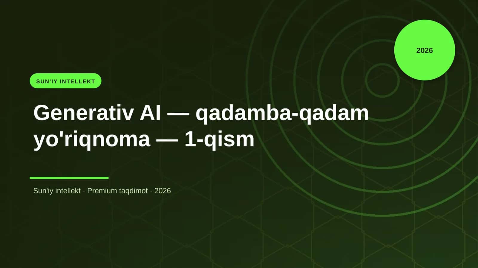 Generativ AI — qadamba-qadam yo'riqnoma — 1-qism