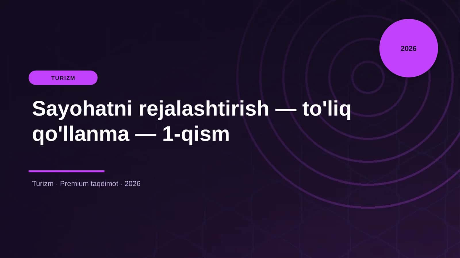 Sayohatni rejalashtirish — to'liq qo'llanma — 1-qism