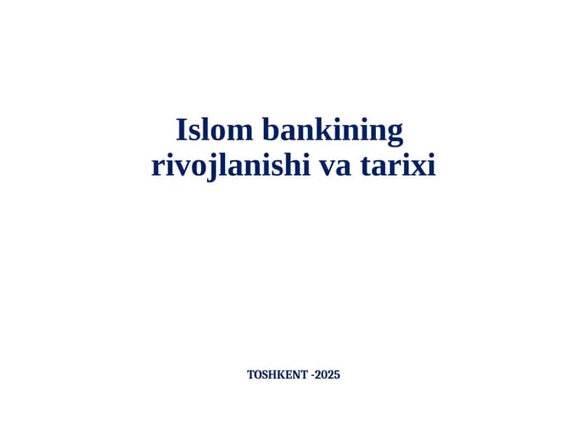 Islom bankining rivojlanishi va tarixi mavzusida taqdimot