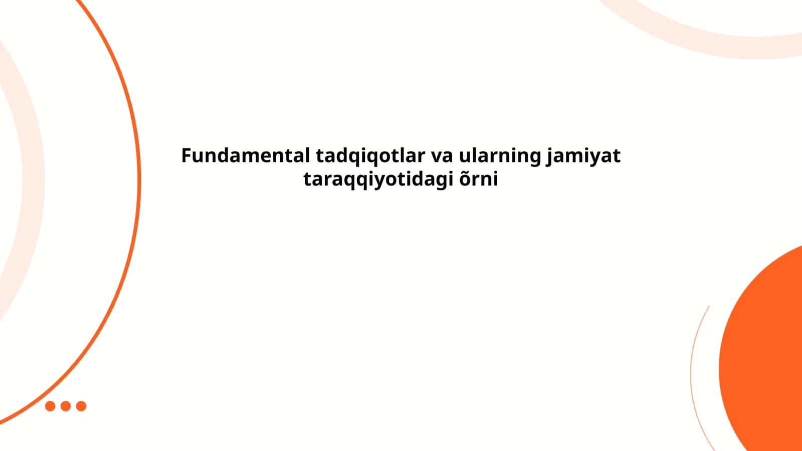 Fundamental tadqiqotlar va ularning jamiyat taraqqiyotidagi õrni