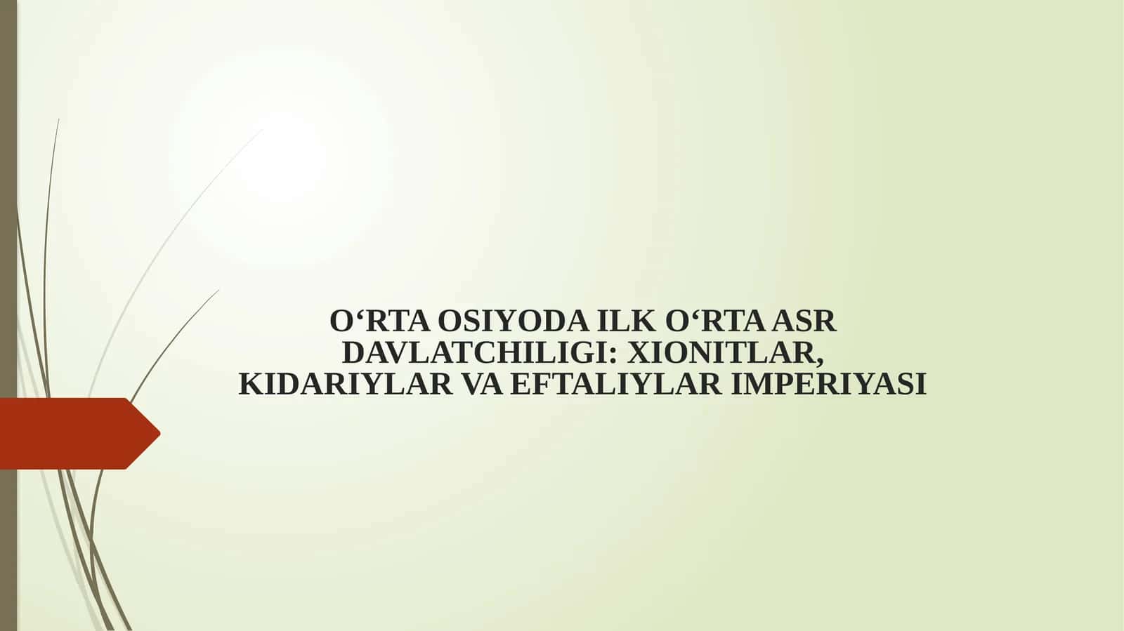 O‘RTA OSIYODA ILK O‘RTA ASR DAVLATCHILIGI: XIONITLAR, KIDARIYLAR VA EFTALIYLAR IMPERIYASI