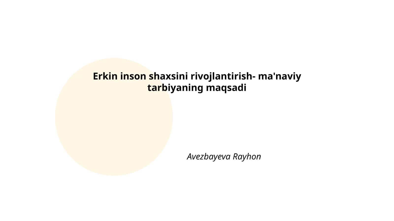 Erkin inson shaxsini rivojlantirish- ma'naviy tarbiyaning maqsadi