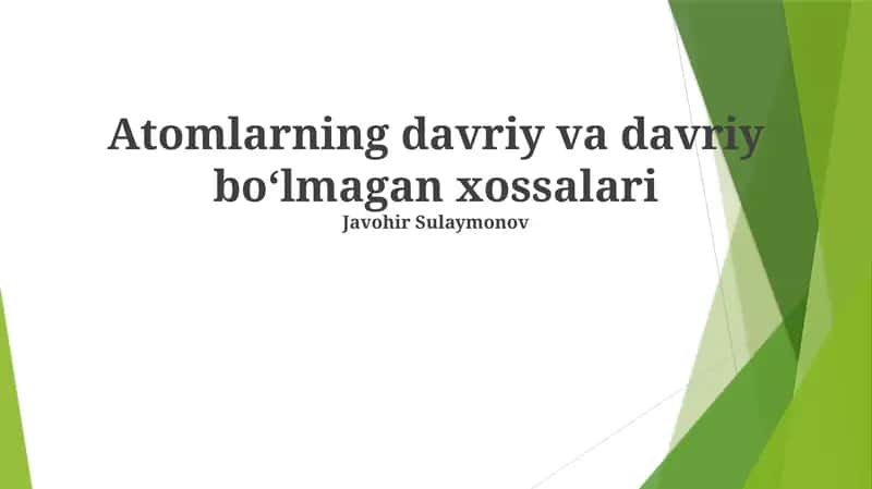 Atomlarning davriy va davriy boʻlmagan xossalari