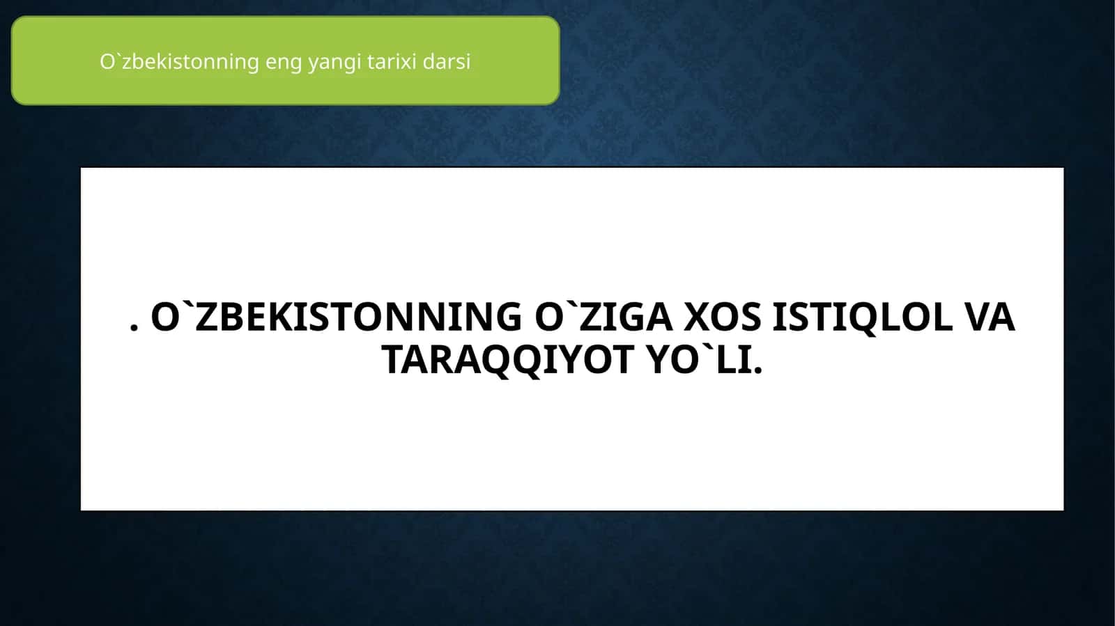 O’zbekistonning eng yangi tarixi darsi