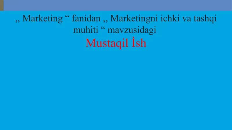 Marketingni ichki va tashqi muhiti