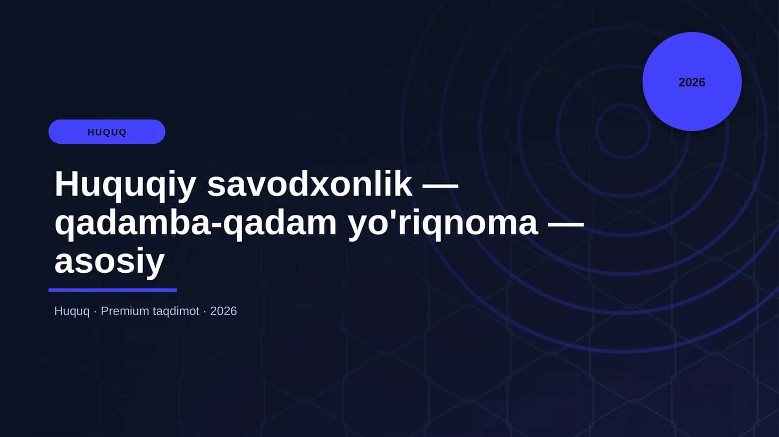 Huquqiy savodxonlik — qadamba-qadam yo'riqnoma — asosiy