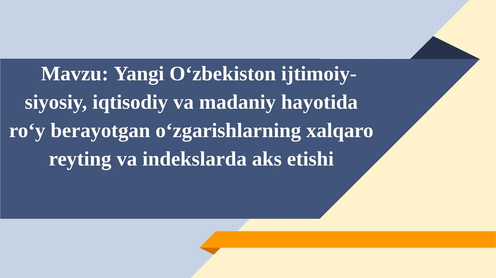 Yangi O‘zbekiston ijtimoiy-siyosiy, iqtisodiy va madaniy hayotida roʻy berayotgan oʻzgarishlarning