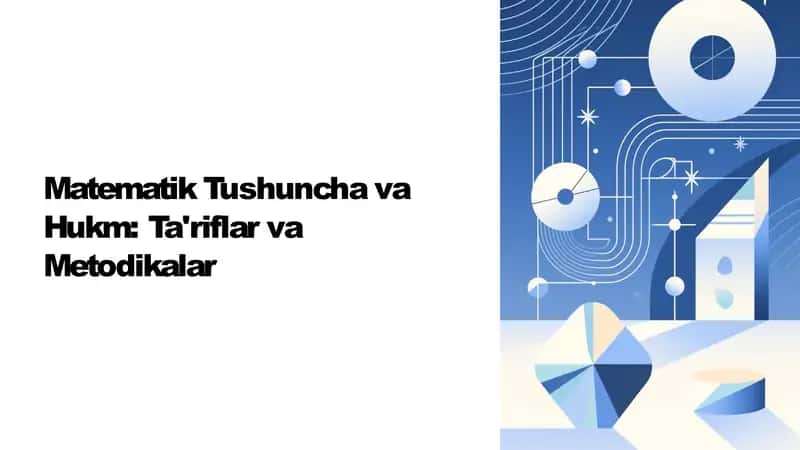 Matematik Tushuncha va Hukm: Ta'riflar va Metodikalar