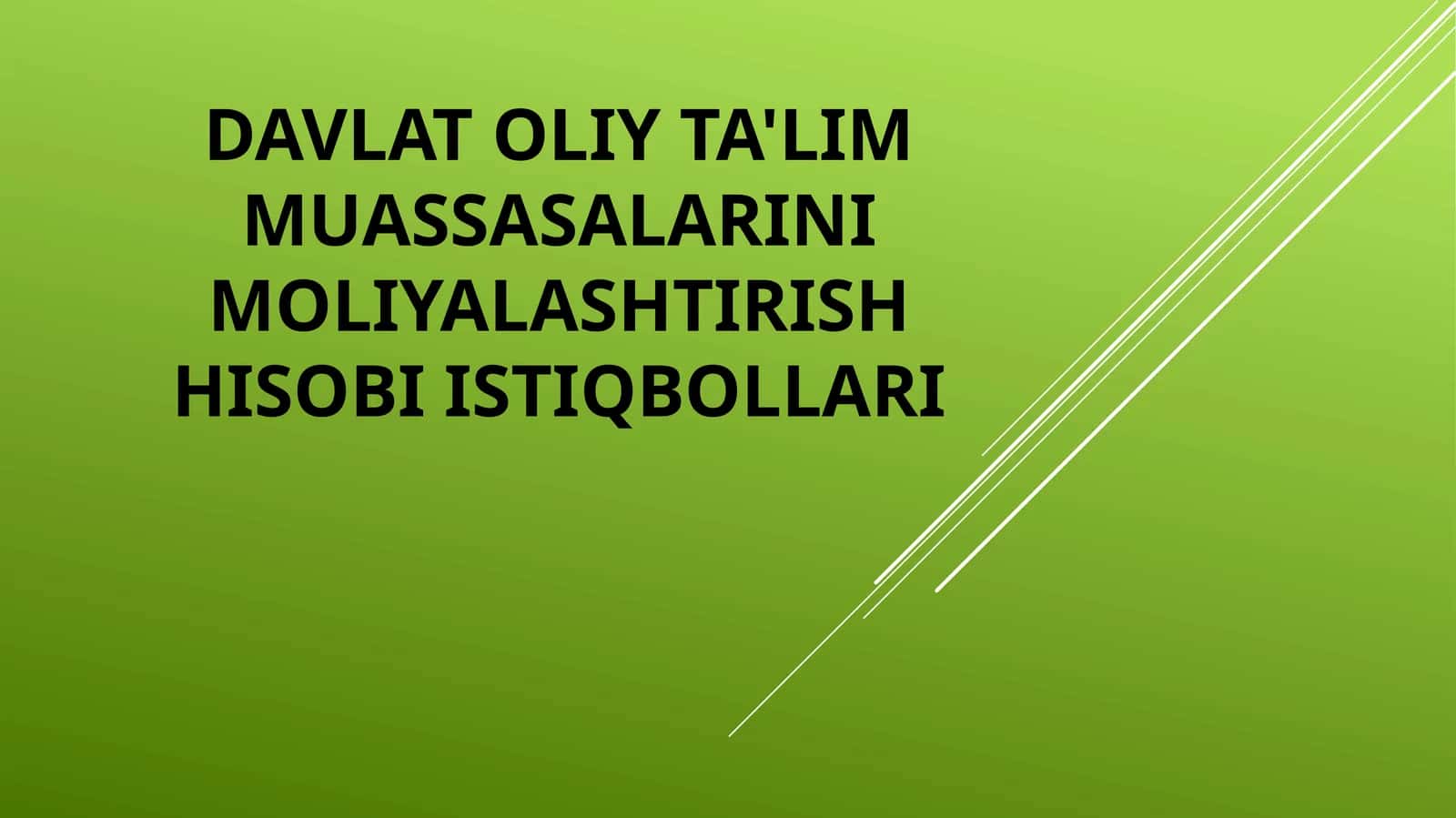 DAVLAT OLIY TA'LIM MUASSASALARINI MOLIYALASHTIRISH HISOBI ISTIQBOLLARI