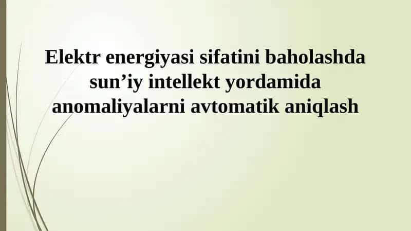 Elektr energiyasi sifatini baholashda sun'iy intellekt yordamida avtomatik anomaliya aniqlash