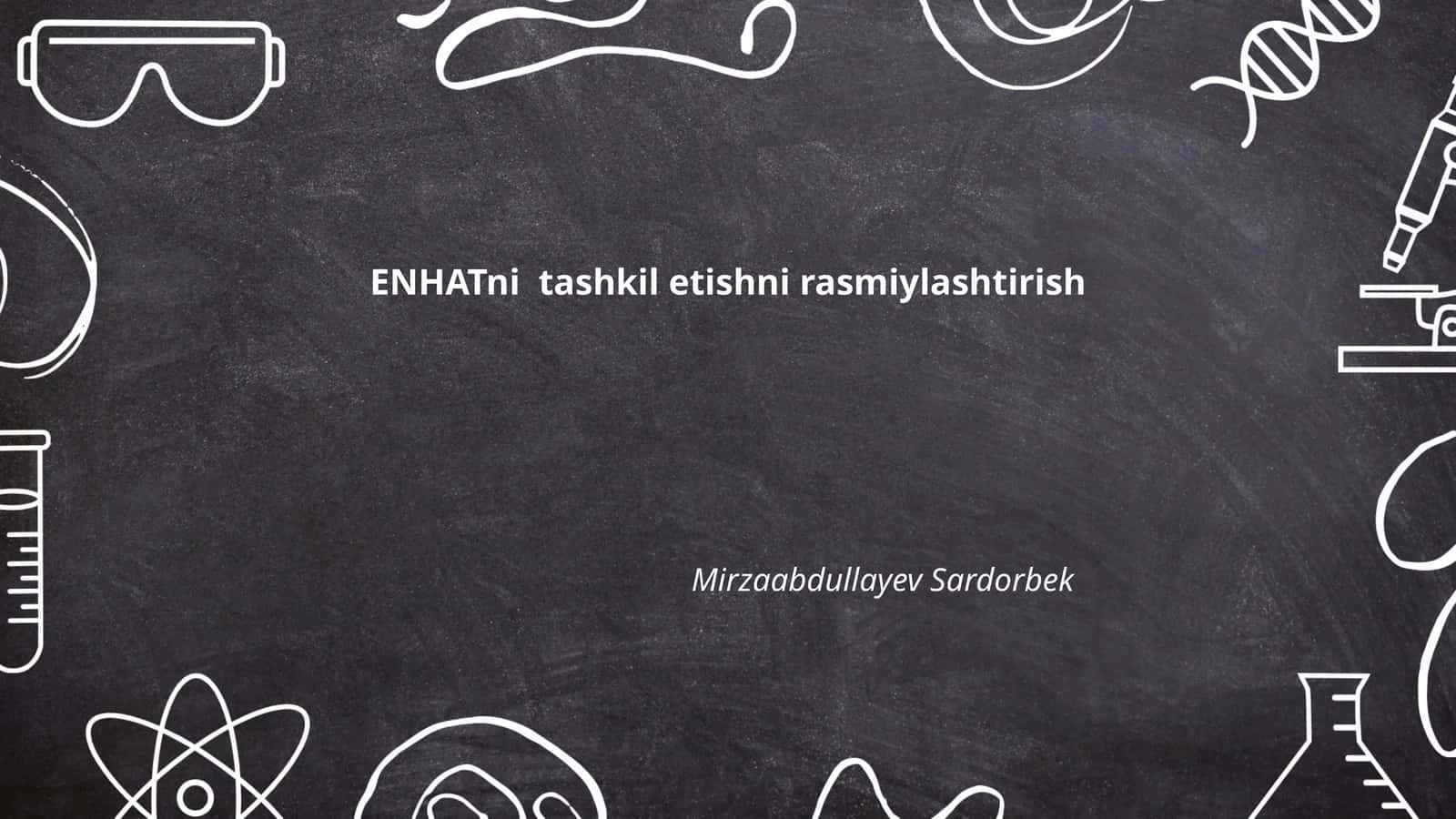ENHATni tashkil etishni rasmiylashtirish