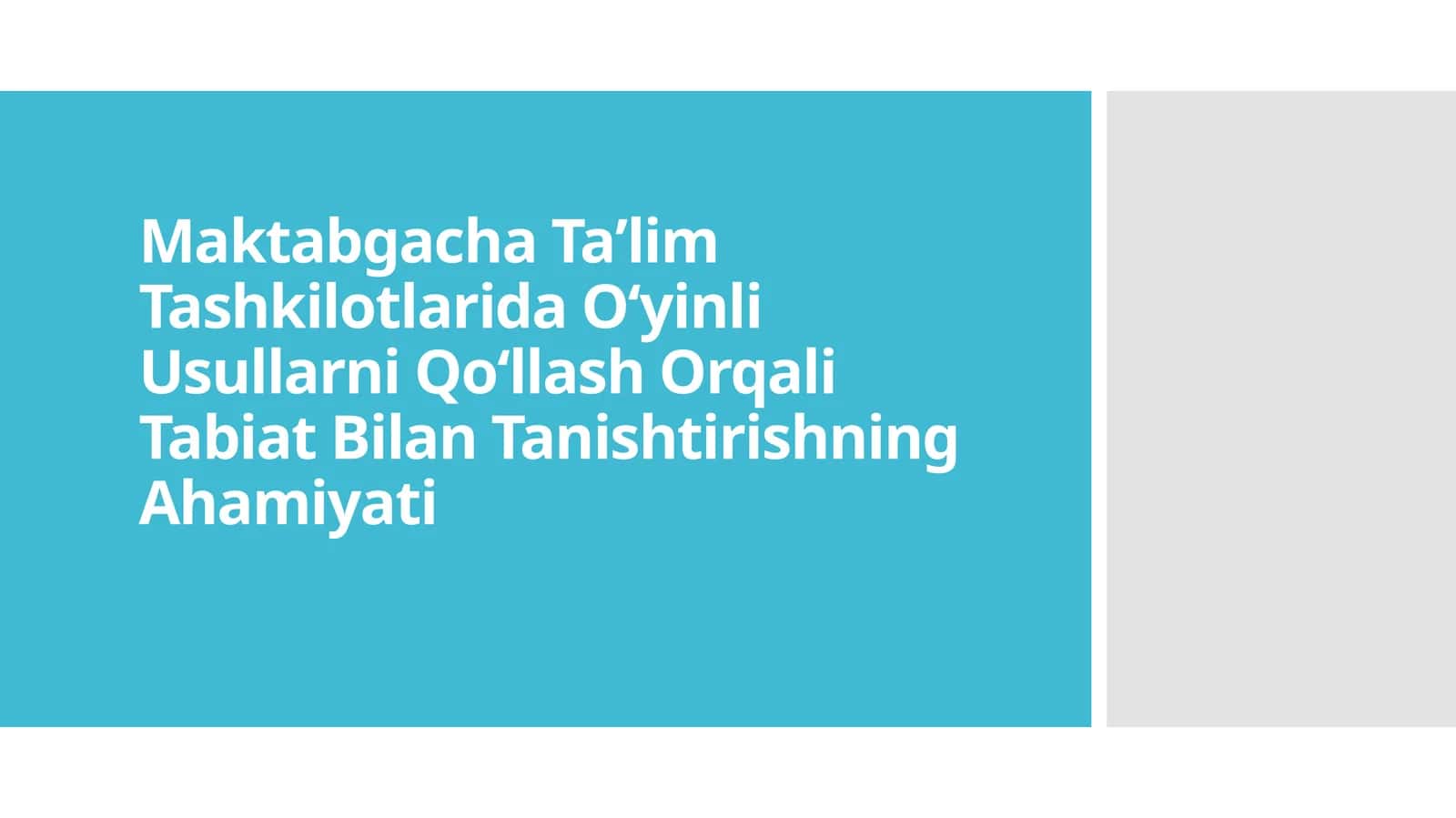 Maktabgacha Taʼlim Tashkilotlarida Oʻyinli Usullarni Qoʻllash Orqali Tabiat Bilan Tanishtirishning Ahamiyati