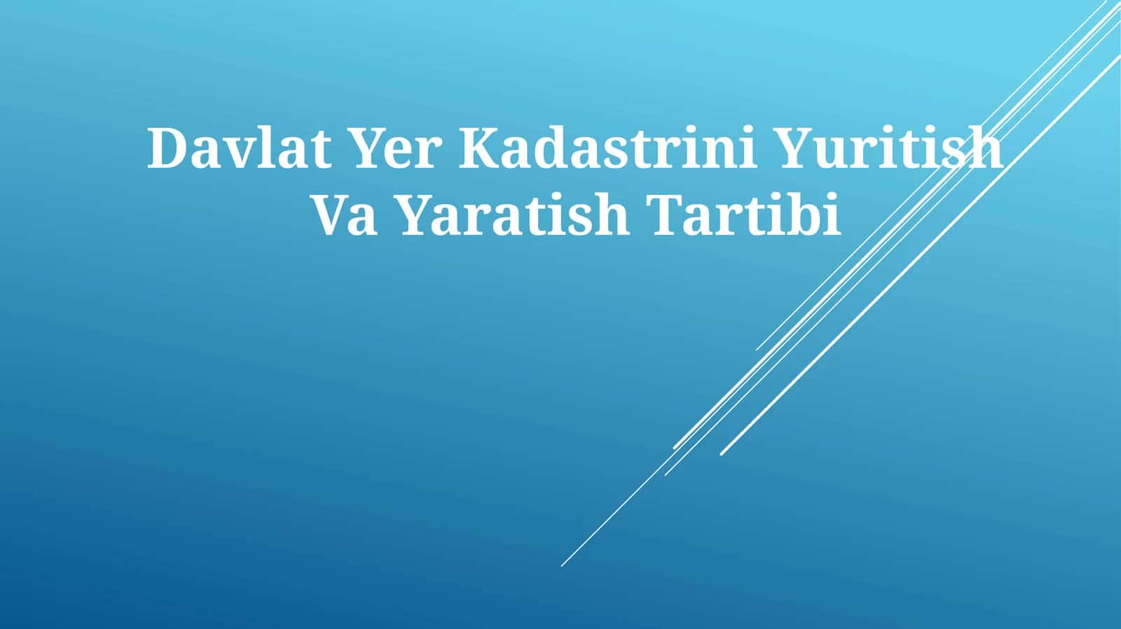 Davlat Yer Kadastrini Yuritish Va Yaratish Tartibi