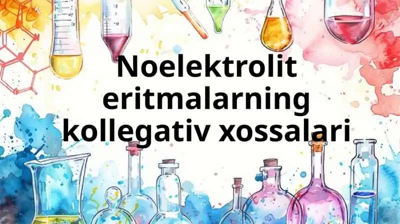 Noelektrolit eritmalarning kollegativ xossalari