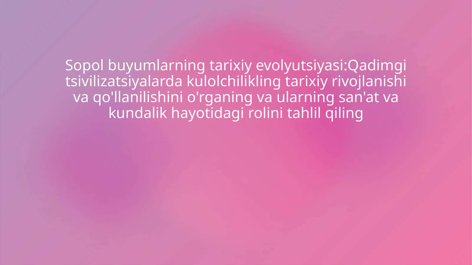 Kulolchilikning tarixiy rivojlanishi