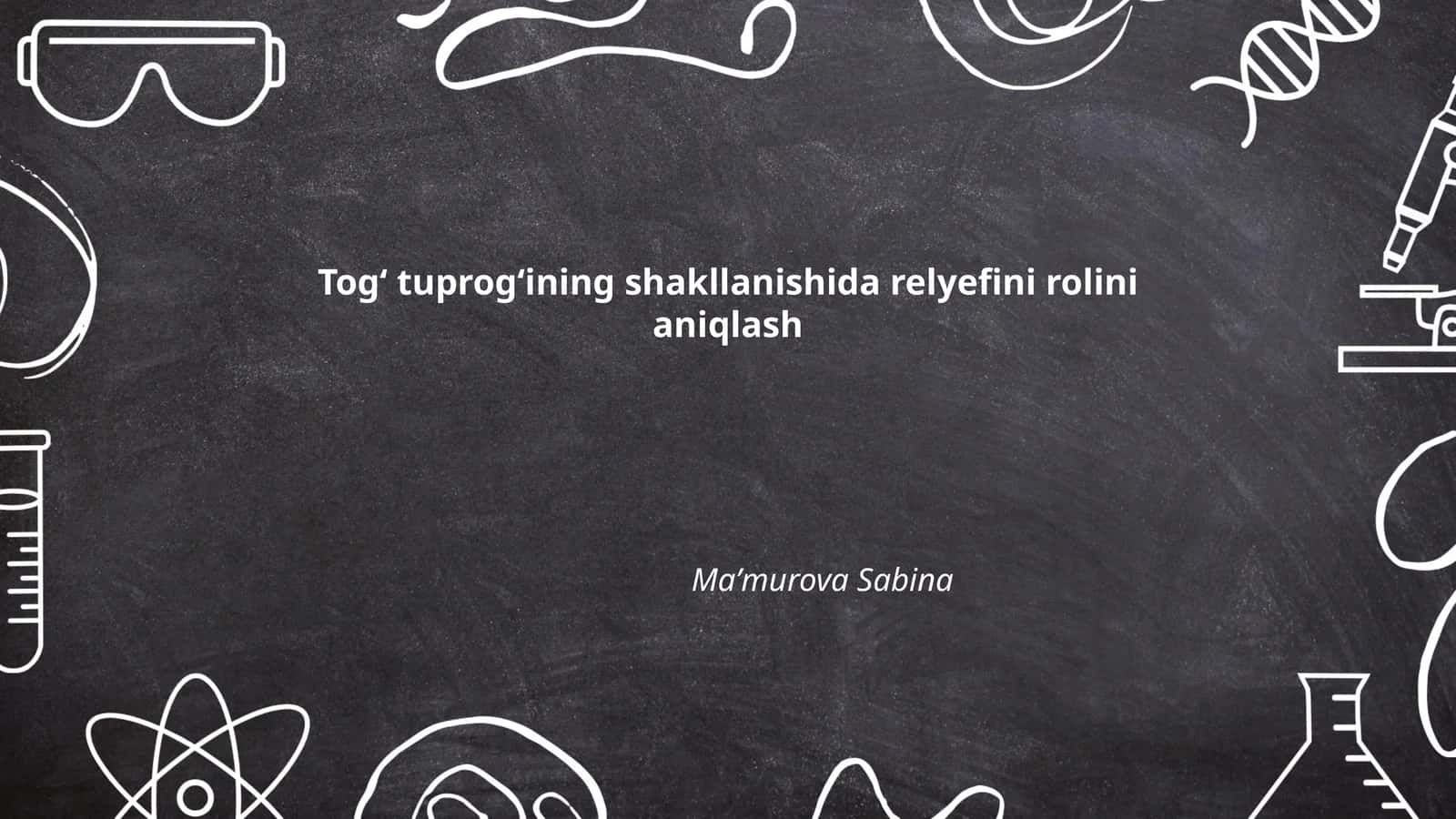 Togʻ Tuprogʻining Shakllanishida Relyefini Rolini Aniqlash