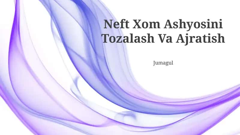 Neft Xom Ashyosini Tozalash Va Ajratish