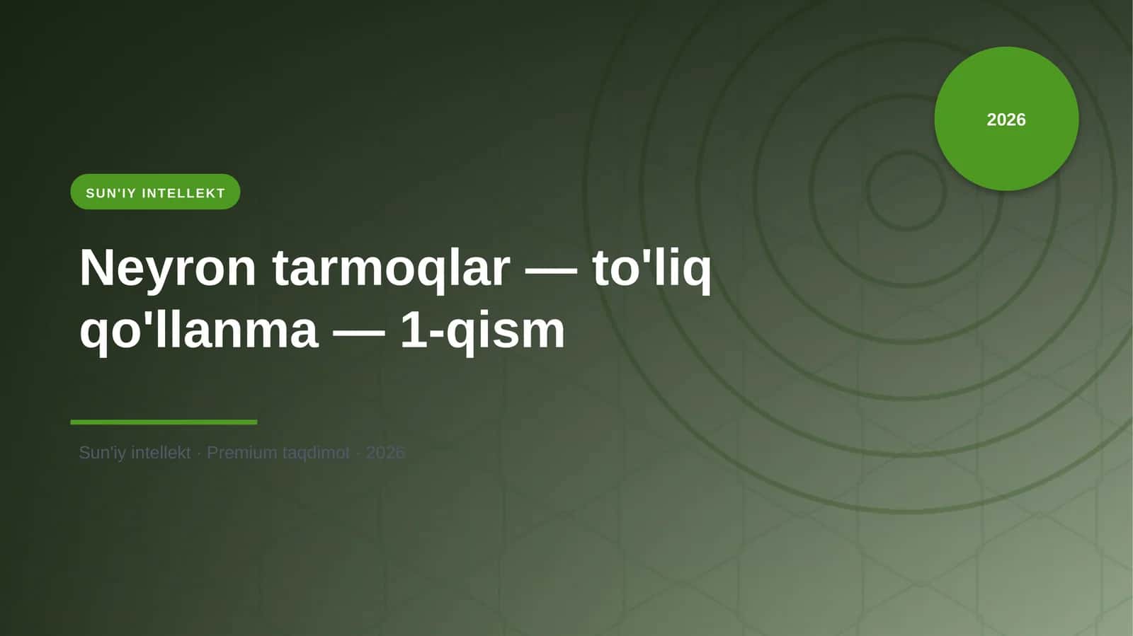 Neyron tarmoqlar — to'liq qo'llanma — 1-qism