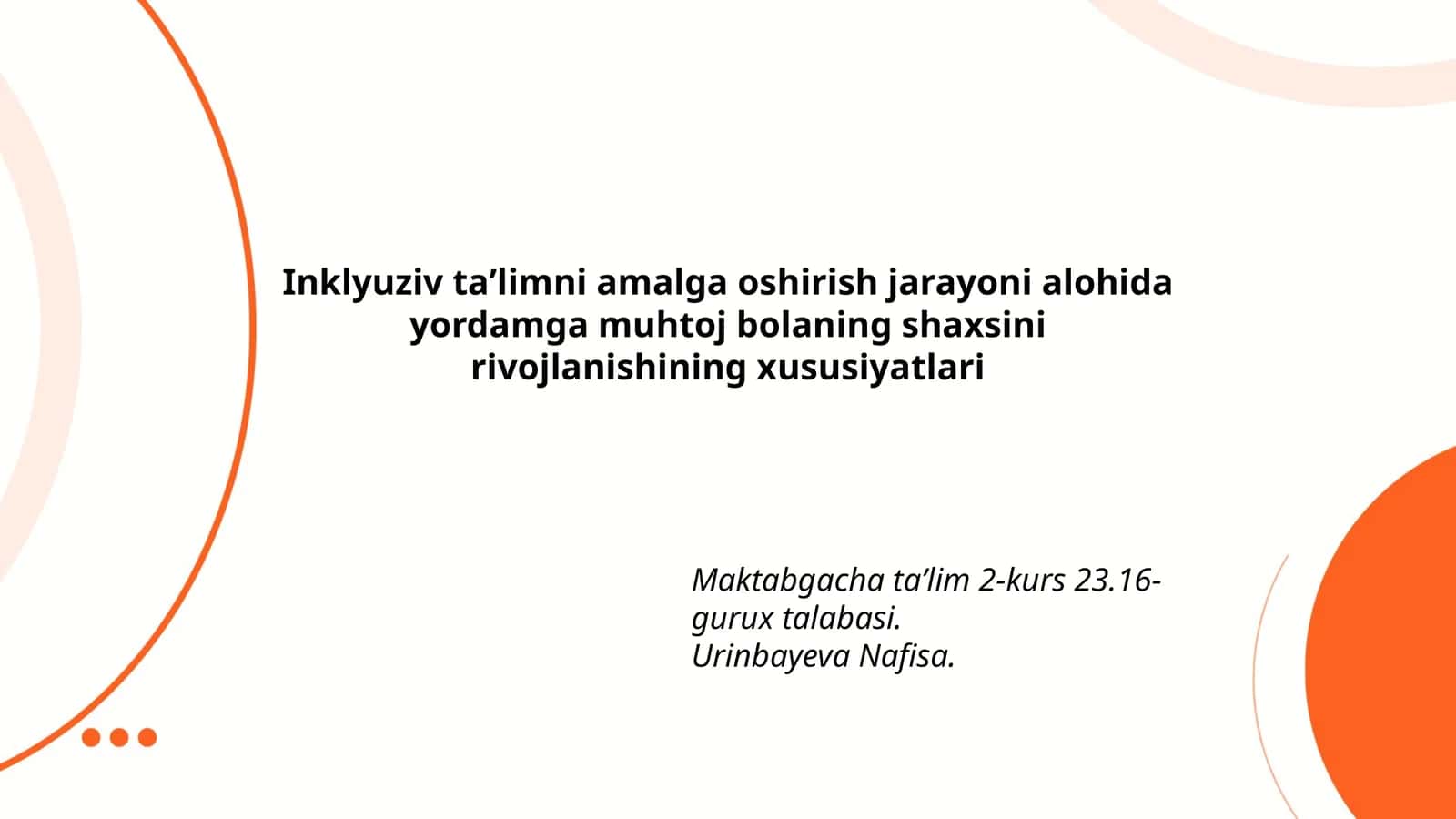 Inklyuziv taʼlimni amalga oshirish jarayoni alohida yordamga muhtoj bolaning shaxsini rivojlanishining xususiyatlari