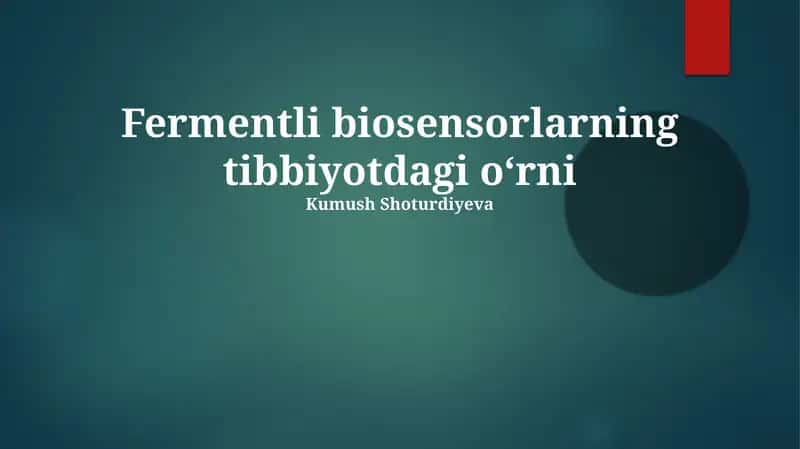 Fermentli biosensorlarning tibbiyotdagi o‘rni