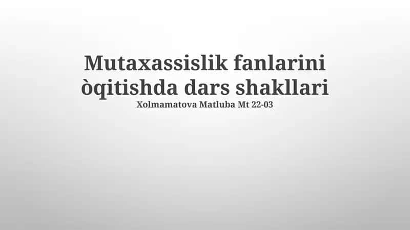 Mutaxassislik fanlarini òqitishda dars shakllari
