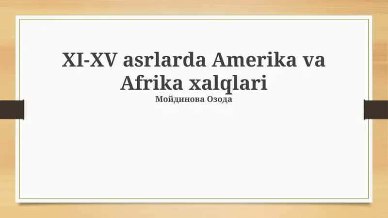 XI-XV asrlarda Amerika va Afrika xalqlari