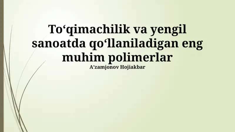 To'qimachilik va yengil sanoatda eng muhim polimerlar