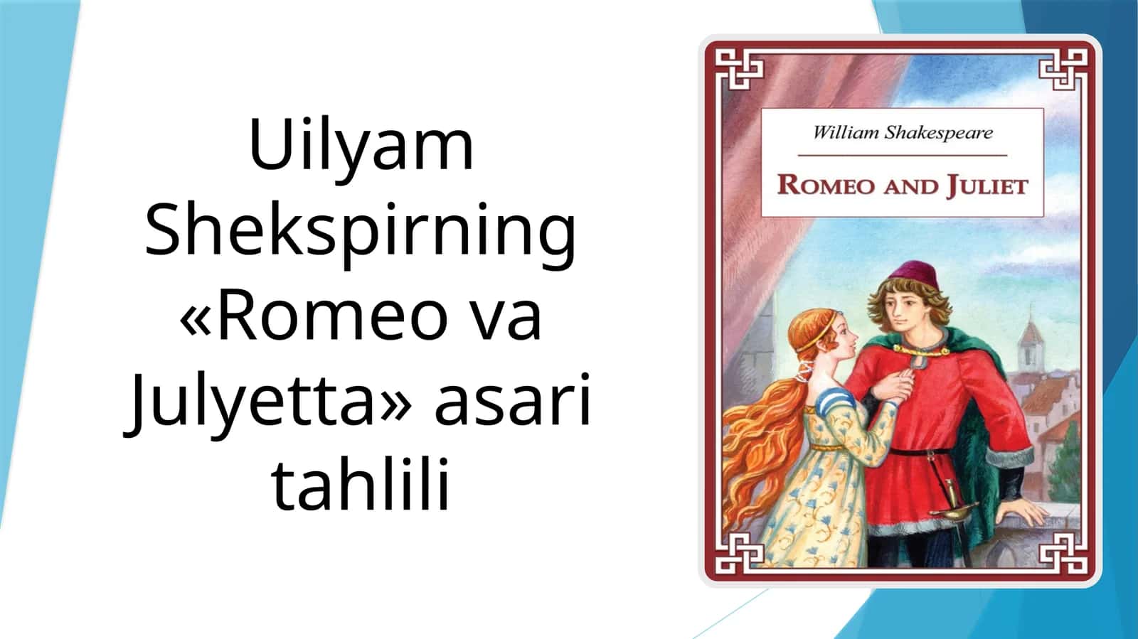 Uilyam Shekspirning «Romeo va Julyetta» asari tahlili