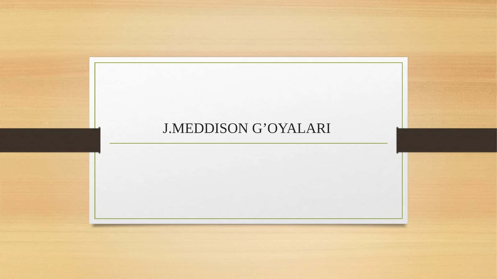 J.MEDDISON G’OYALARI