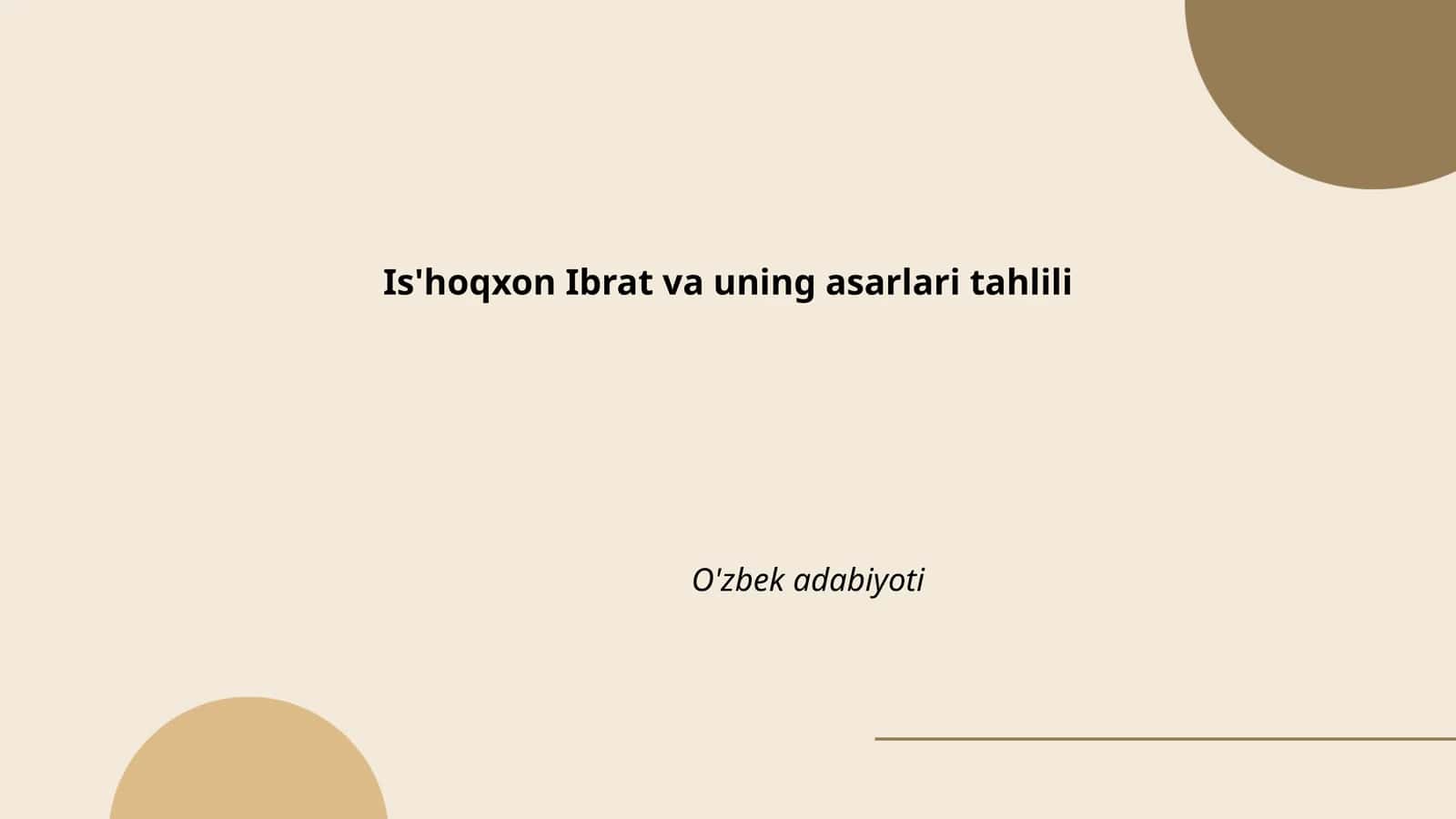 Is'hoqxon Ibrat va uning asarlari tahlili
