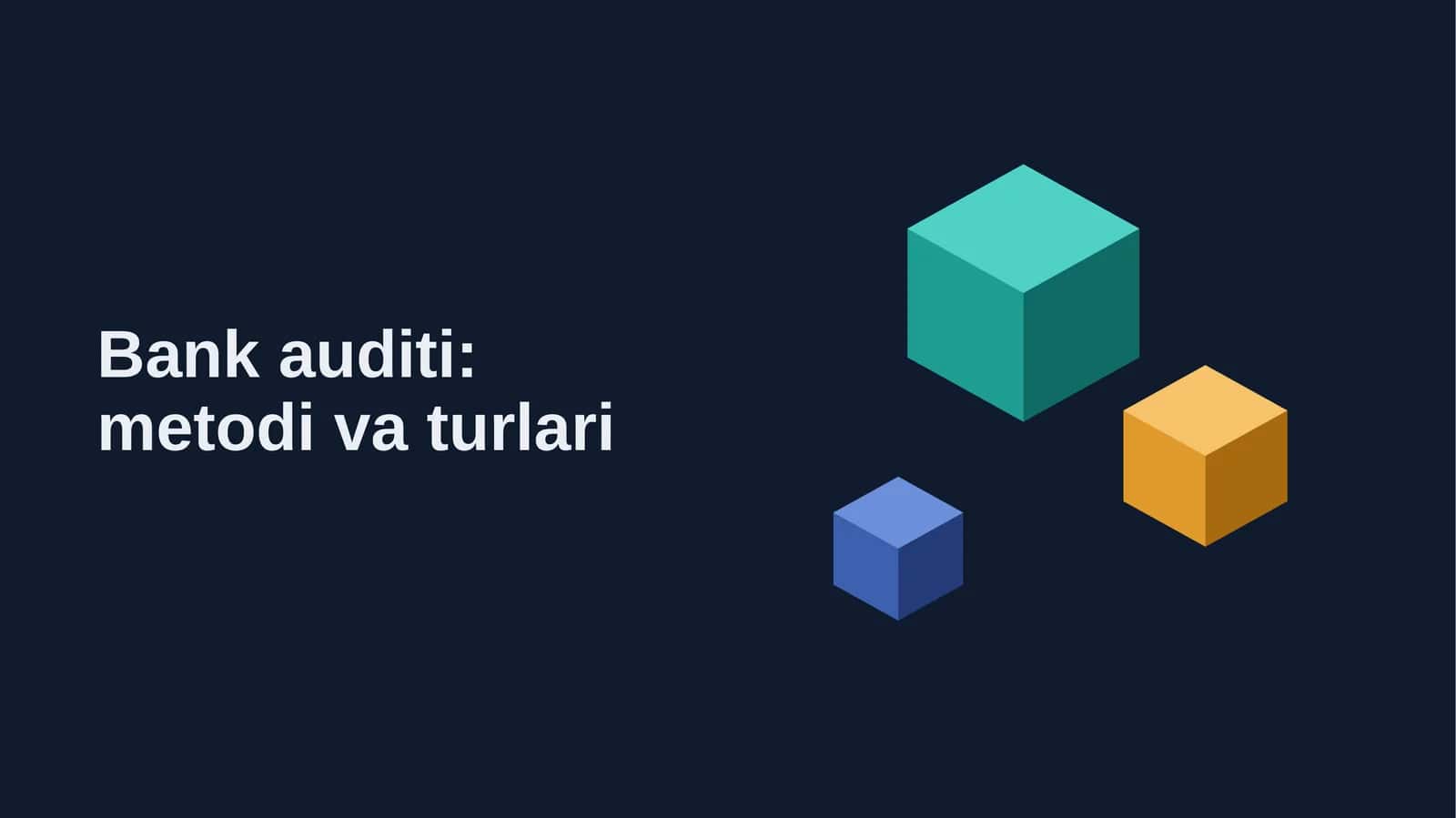 Bank auditi: metodi va turlari