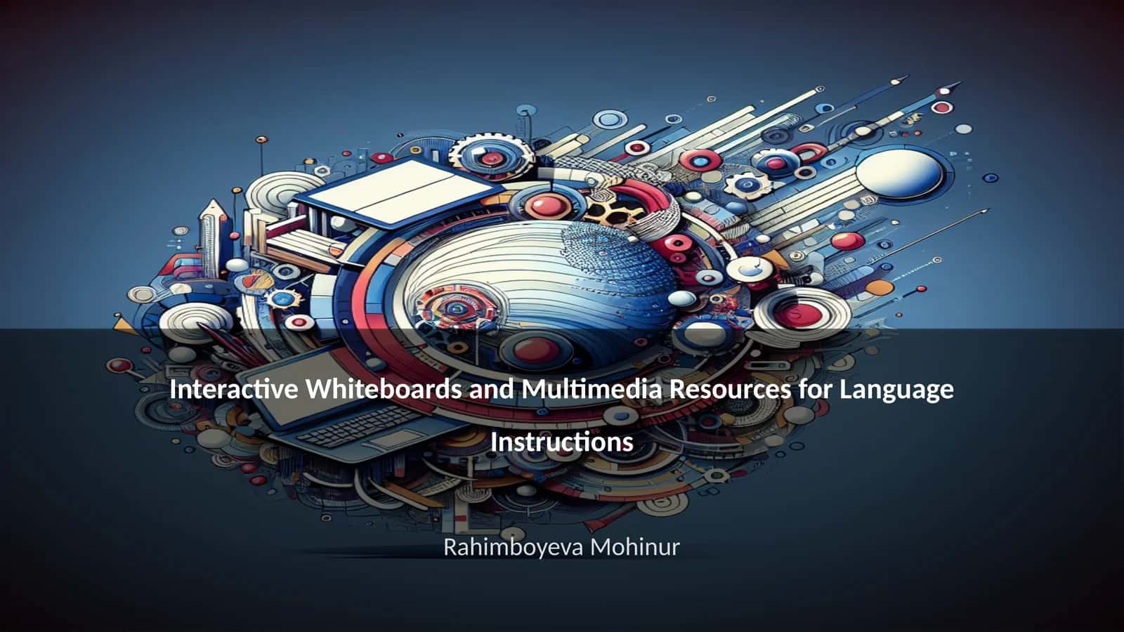 Interactive Whiteboards and Multimedia Resources for Language Instructions