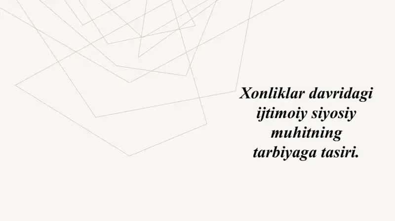 Xonliklardavridagi ijtimoiy-siyosiy muhitning tarbiyaga tasiri