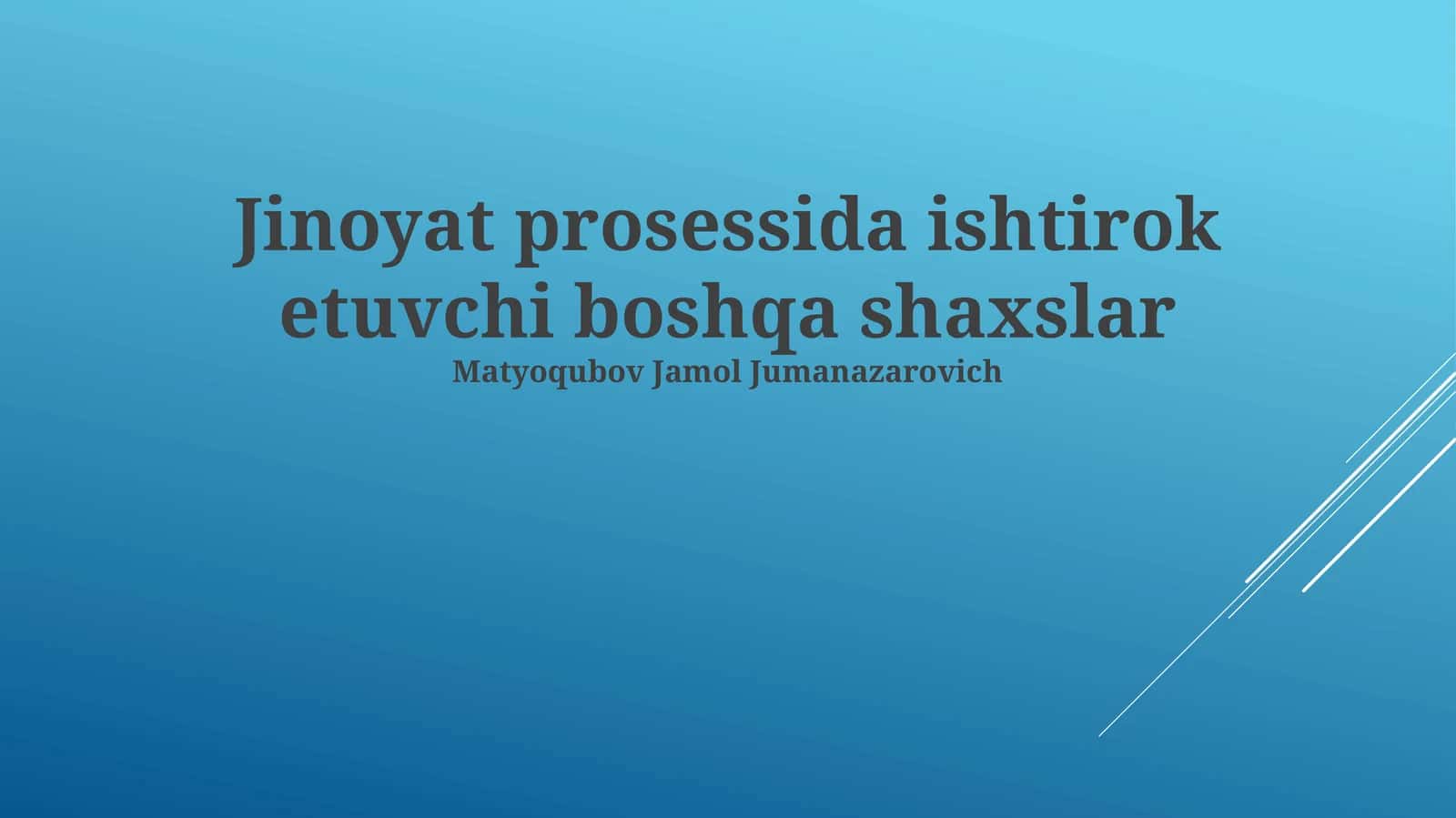 Jinoyat prosessida ishtirok etuvchi boshqa shaxslar