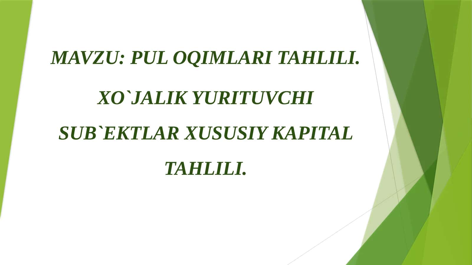 PUL OQIMLARI TAHLILI. XO`JALIK YURITUVCHI SUB`EKTLAR XUSUSIY KAPITAL TAHLILI