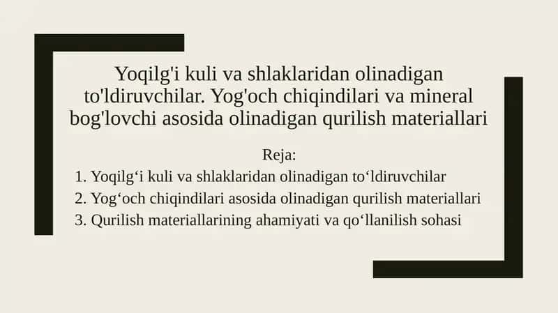 Yoqilg'i kuli va shlaklaridan olinadigan to'ldiruvchilar. Yog'och chiqindilari va mineral bog'lovchi asosida olinadigan qurilish materiallari