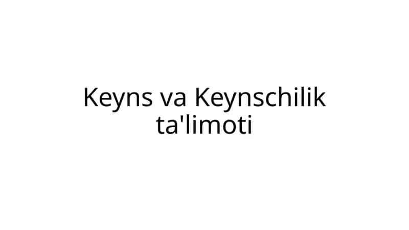 Keyns va Keynschilik ta'limoti