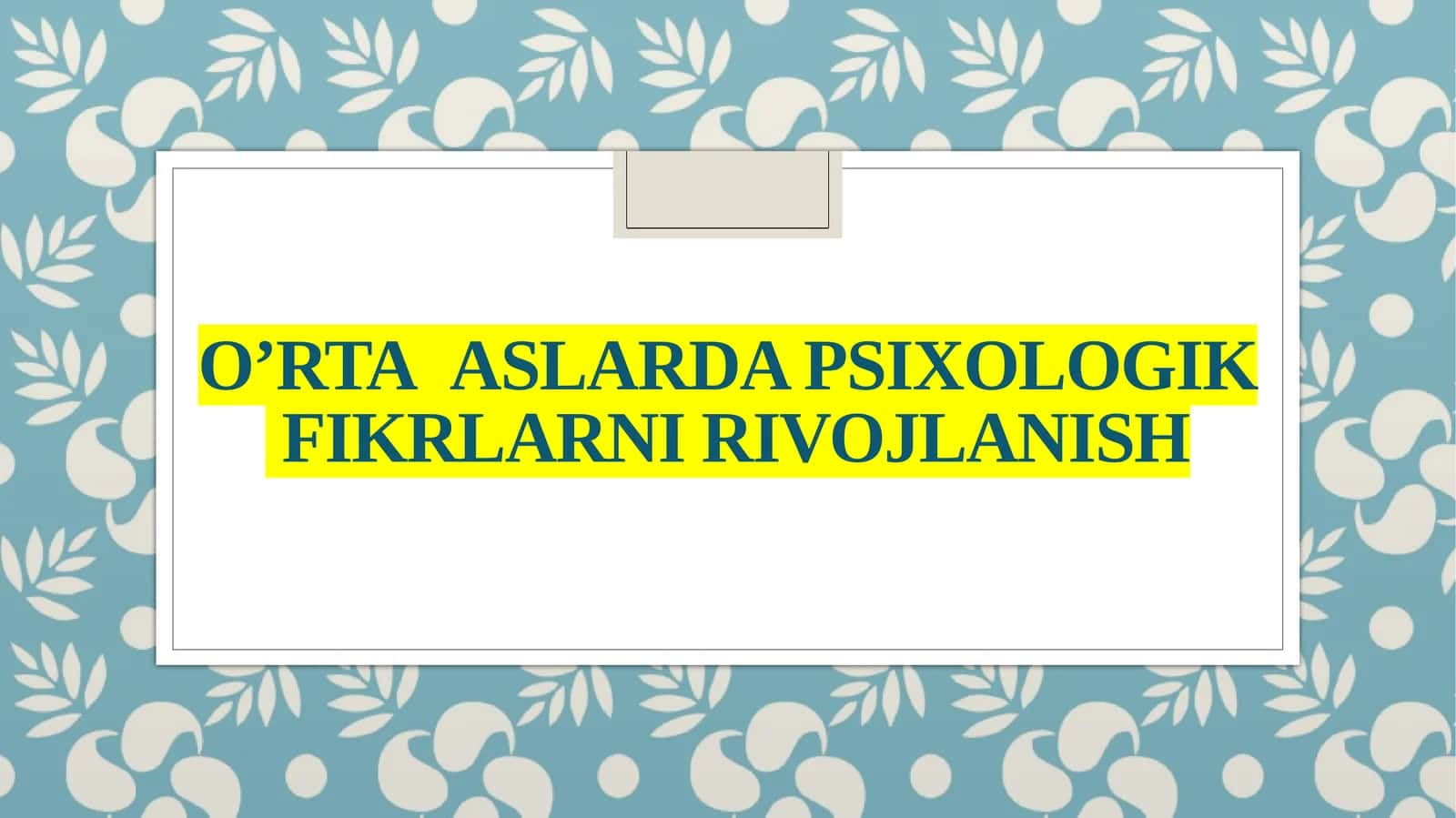 O’RTA asrlarda psixologik fikrlarni rivojlanish
