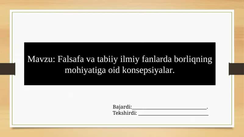 Falsafa va tabiiy ilmiy fanlarda borliqning mohiyatiga oid konsepsiyalar